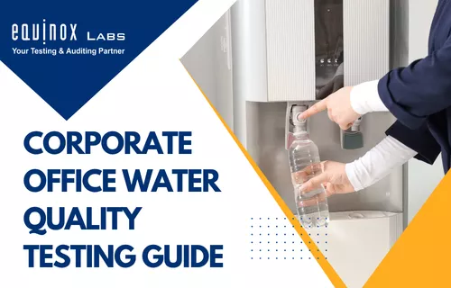 Corporate Office Water Quality Testing Guide